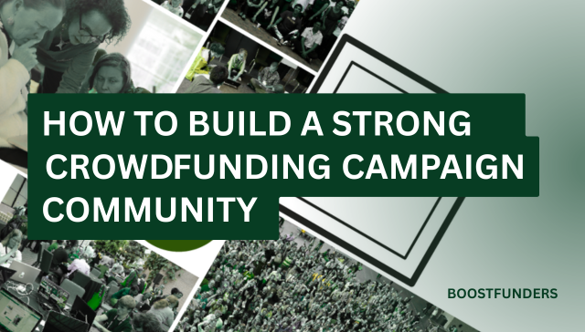 How Boostfunders Help clients to build a strong crowdfunding campaign community